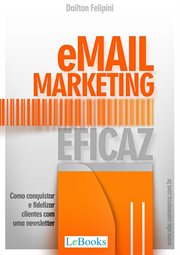 Email marketing eficaz : Como conquistar e fidelizar clientes com uma newsletter cover image cdn