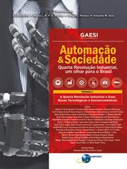 Automação & Sociedade Volume 1 : A Quarta Revolução Industrial e Suas Bases Tecnológicas e Socioeconômicas cover image cdn