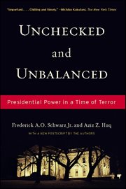 Unchecked and Unbalanced : Presidential Power In A Time Of Terror cover image cdn