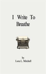 I Write to Breathe cover image cdn