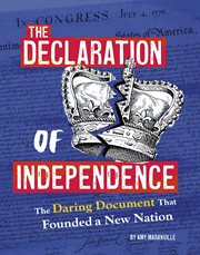 The Declaration of Independence : The Daring Document That Founded A New Nation cover image cdn