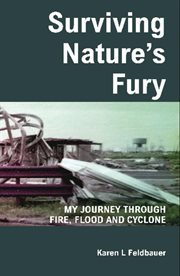 Surviving Nature's Fury : My Journey Through Fire, Flood And Cyclone cover image cdn