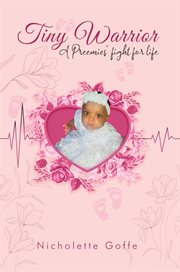 Tiny Warrior : A Preemie's Fight For Life cover image cdn