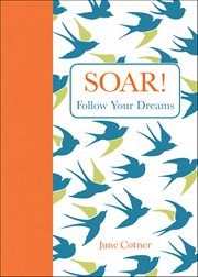 Soar! : Follow Your Dreams cover image cdn
