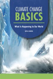 Climate Change Basics : What Is Happening To Our World cover image cdn