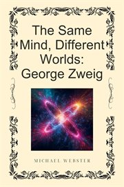 The Same Mind, Different Worlds: George Zweig cover image cdn