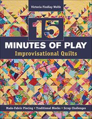 15 Minutes of Play : Improvisational Quilts cover image cdn