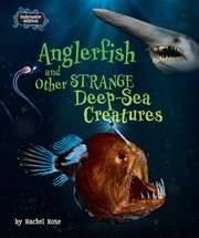 Anglerfish and Other Strange Deep-Sea Creatures cover image cdn