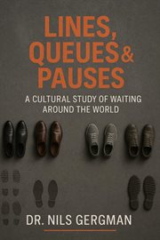 Lines, Queues & Pauses: A Cultural Study of Waiting Around the World cover image cdn
