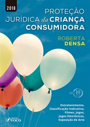 Proteção jurídica da criança consumidora: entretenimento, classificação indicativa, filmes, jogos... cover image cdn