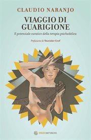 Viaggio di guarigione : Il potenziale curativo della terapia psichedelica cover image cdn