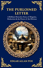 The Purloined Letter : A Brilliant Detective Story Of Disguise, Deduction & The Power Of The Obvious cover image cdn