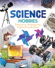 Science Hobbies: Stargazing, Beekeeping, Engineering & More cover image cdn
