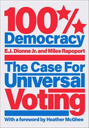 100% Democracy : The Case For Universal Voting cover image cdn