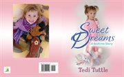 Sweet Dreams : A Bedtime Story cover image cdn