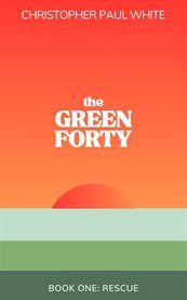 The Green Forty, Book One : Rescue cover image cdn