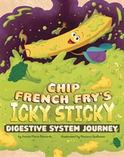 Chip French Fry's Icky, Sticky Digestive System Journey cover image cdn