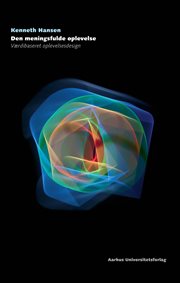 Den meningsfulde oplevelse : Værdibaseret Oplevelsesdesign cover image cdn