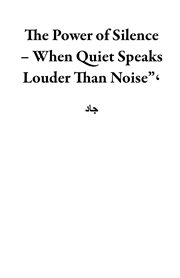 The Power of Silence - When Quiet Speaks Louder Than Noise"، cover image cdn