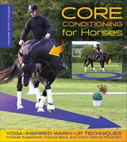 Core Conditioning for Horses : Yoga-inspired Warm-up Techniques cover image cdn