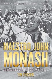 Maestro John Monash : Australia's Greatest Citizen General cover image cdn