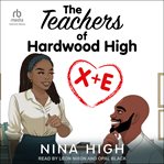 X + E : The Teachers of Hardwood High cover image cdn