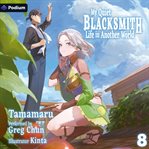 My Quiet Blacksmith Life in Another World: Volume 8 cover image cdn
