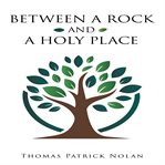 Between a Rock and a Holy Place cover image cdn
