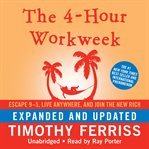 The 4-Hour Workweek : Escape 9–5, Live Anywhere, and Join the New Rich cover image cdn