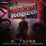 Not My First (Space?) Rodeo: A Sci-Fi LitRPG Adventure cover image cdn
