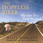 The Hopeless Biker : Who Went Twice Around the World cover image cdn