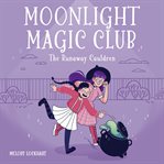 Moonlight Magic Club: The Runaway Cauldron cover image cdn