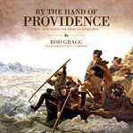 By the Hand of Providence : How Faith Shaped the American Revolution cover image cdn