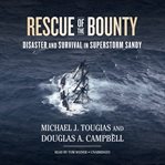 Rescue of the Bounty : Disaster and Survival in Superstorm Sandy cover image cdn