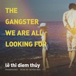 The Gangster We Are All Looking For cover image cdn