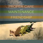 The Proper Care and Maintenance of Friendship cover image cdn