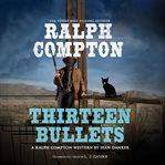 Ralph Compton: Thirteen Bullets cover image cdn