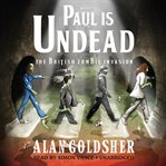 Paul Is Undead : The British Zombie Invasion cover image cdn