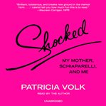 Shocked : My Mother, Schiaparelli, and Me cover image cdn