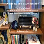 Anatomy of a Gildy Episode : The Who's Who Of Gg470129 Marjorie's Hotrod Boyfriend: The Great Gildersleeve; John Whedon And Beyon cover image cdn