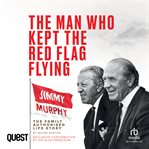 the Man Who Kept the Red Flag Flying : Jimmy Murphy: The Fully Authorised Life Story cover image cdn