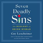 Seven Deadly Sins : The Biology of Being Human cover image cdn
