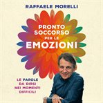 Pronto soccorso per le emozioni : Le parole da dirsi nei momenti difficili cover image cdn