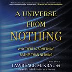 A Universe From Nothing : Why There Is Something Rather Than Nothing cover image cdn