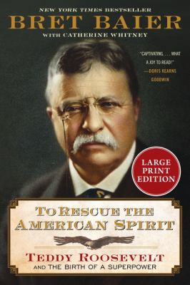 To Rescue the American Spirit: Teddy Roosevelt and the Birth of a Superpower cover image cdn