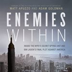 Enemies Within : Inside the NYPD's Secret Spying Unit and bin Laden's Final Plot against America cover image cdn