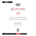 Buying In : The Secret Dialogue between What We Buy and Who We Are cover image cdn