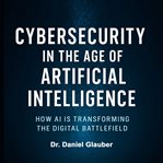 Cybersecurity in the Age of Artificial Intelligence cover image cdn
