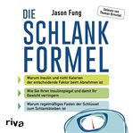 Die Schlankformel : Warum Insulin und nicht Kalorien der entscheidende Faktor beim Abnehmen ist. Wie Sie Ihren Insulinsp cover image cdn