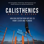 Calisthenics Basics & Beyond - Von den ersten Push-ups bis zu Front Lever und Planche. Mit Trainings cover image cdn